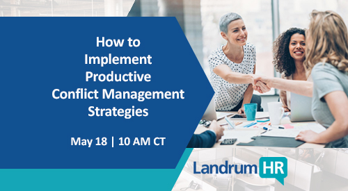 How to Implement Productive Conflict Management Strategies | May 18 | 10 AM CT LandrumHR