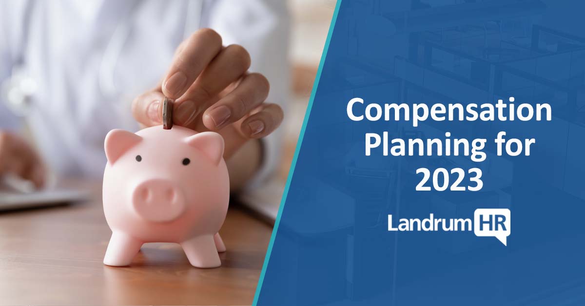 Tips for 2023 Compensation Planning