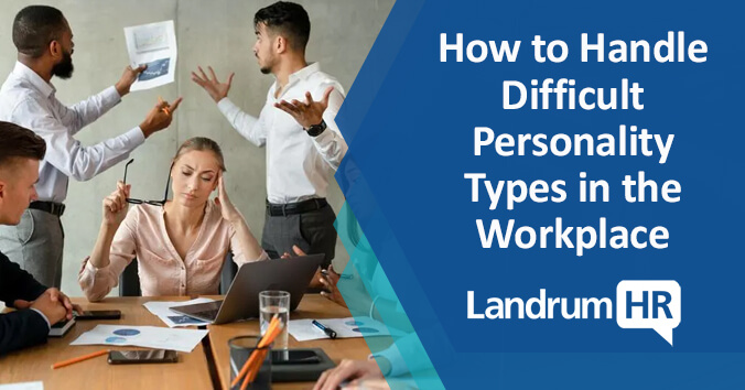 Seven Difficult Personality Types in the Workplace