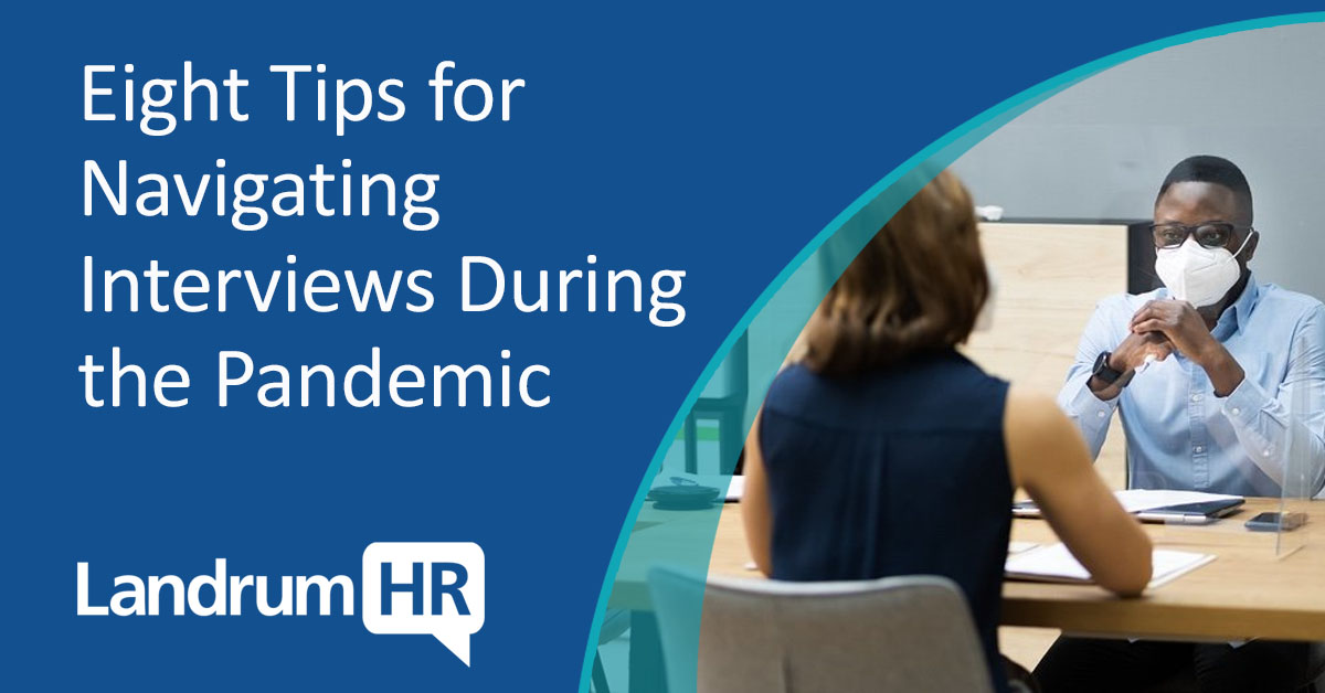 Eight Tips for Navigating Interviews During the Pandemic Get Hired Blog LandrumHR