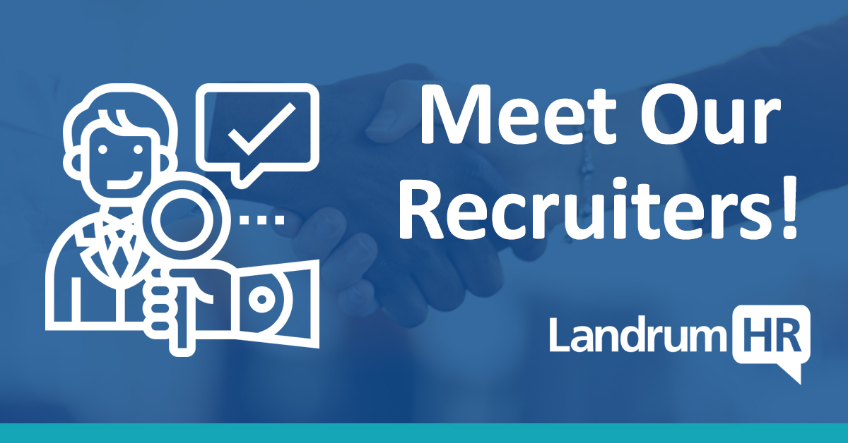 Meet Our Recruiters! | LandrumHR Get Hired Blog