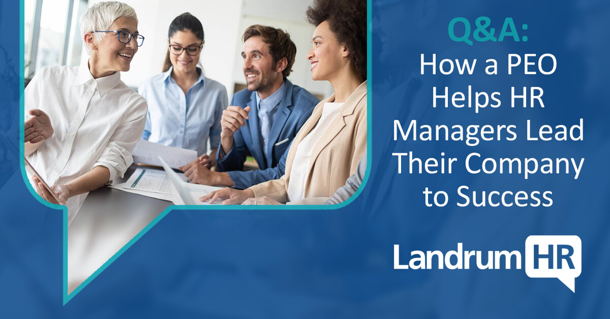 Q&A: How a PEO Helps HR Managers Lead Their Company to Success | LandrumHR Blog
