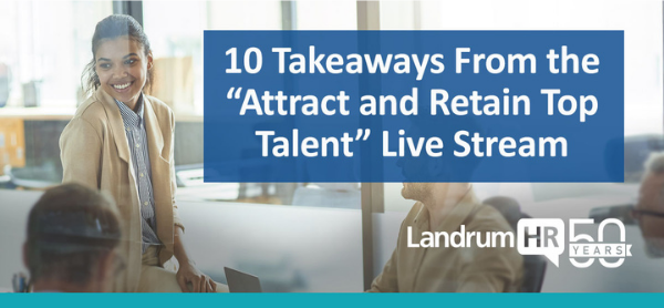 10 Takeaways From the "Attract and Retain Top Talent" Live Stream
