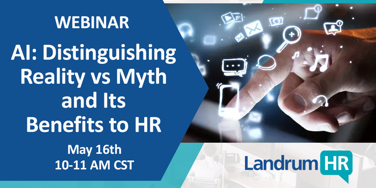 AI: Distinguishing Reality vs Myth and Its Benefits to HR