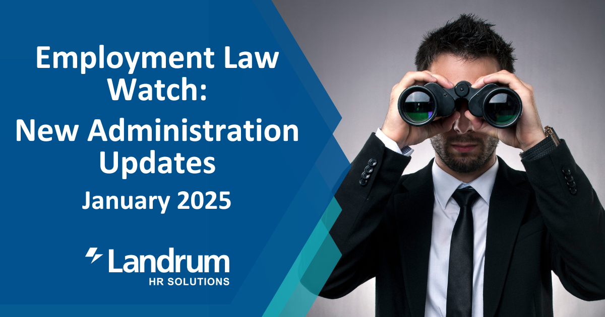 Employment Law Watch: New Administration Updates 1-31-25