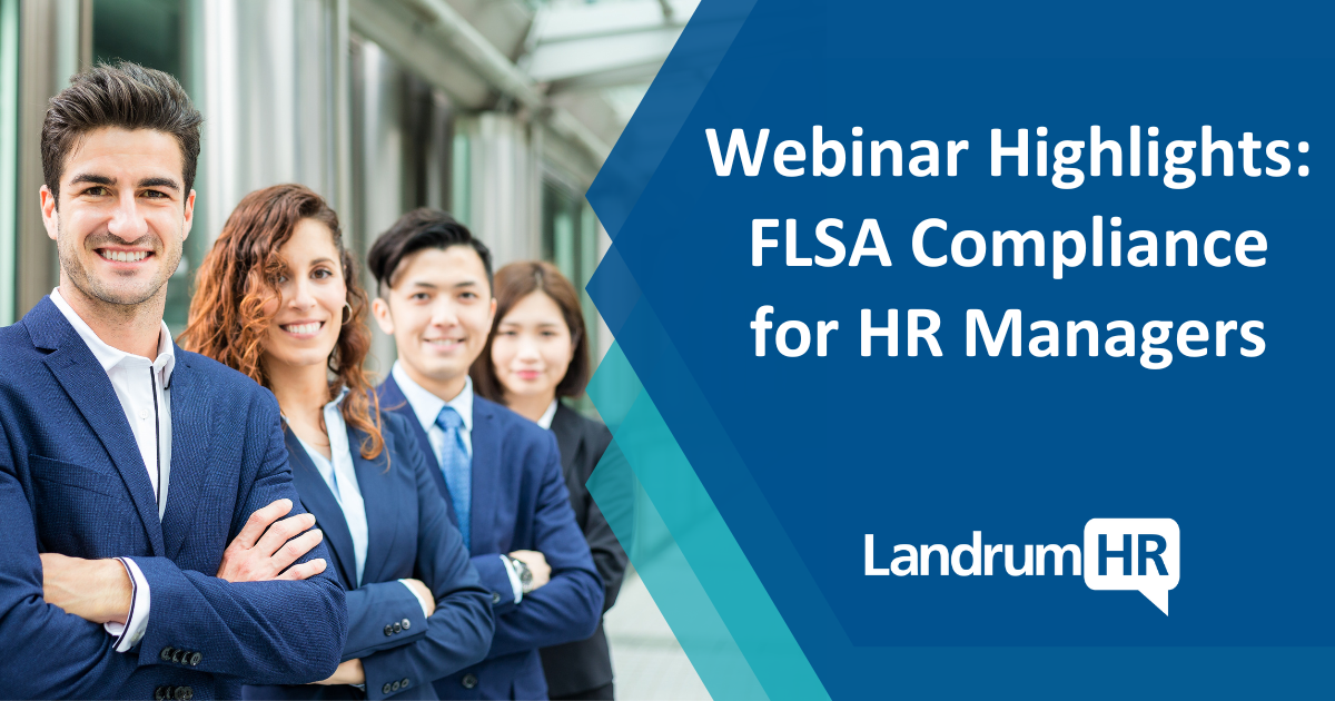 Webinar Highlights: FLSA Compliance for HR Managers
