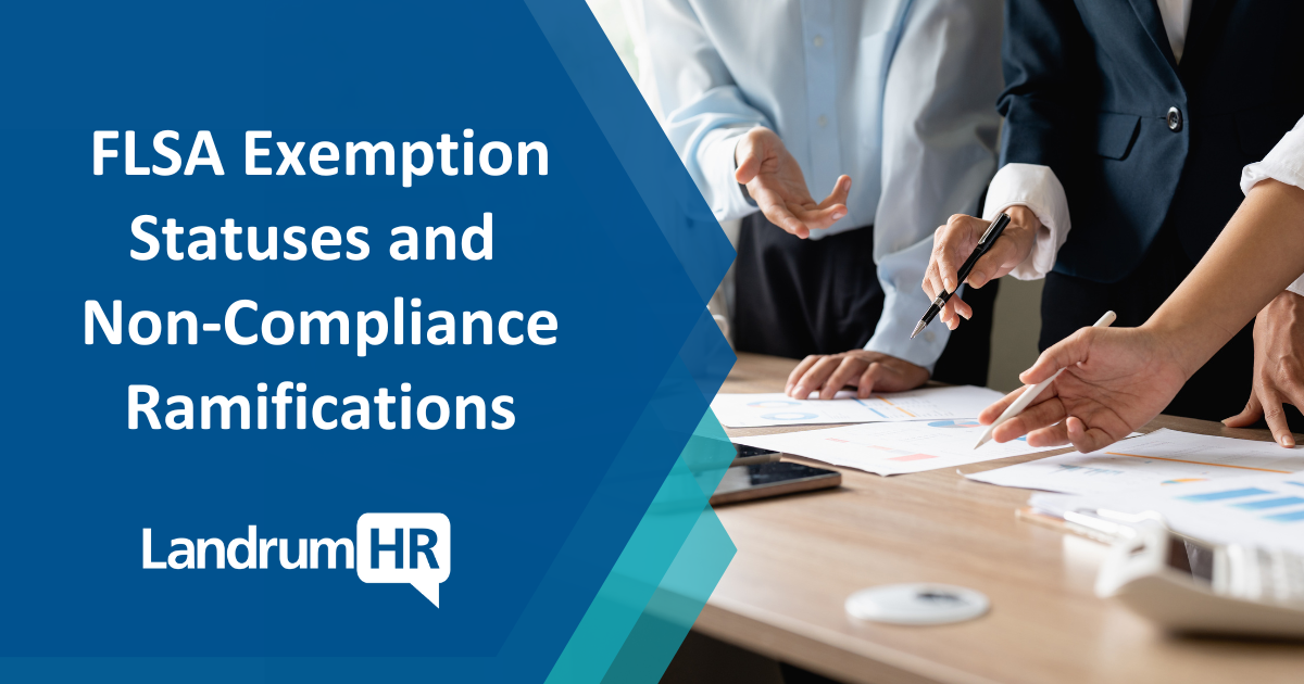 FLSA Exemption Statuses and Non-Compliance Ramifications