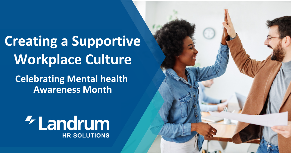 Creating a Supportive Workplace Culture During Mental Health Awareness Month 