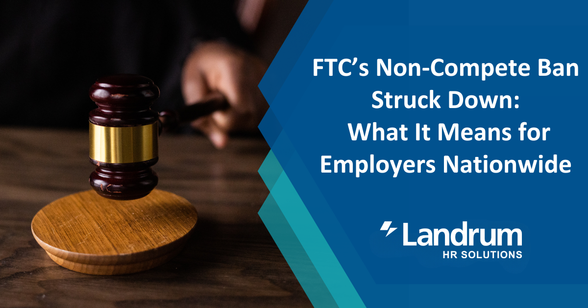 FTC’s Non-Compete Ban Struck Down: What It Means for Employers Nationwide