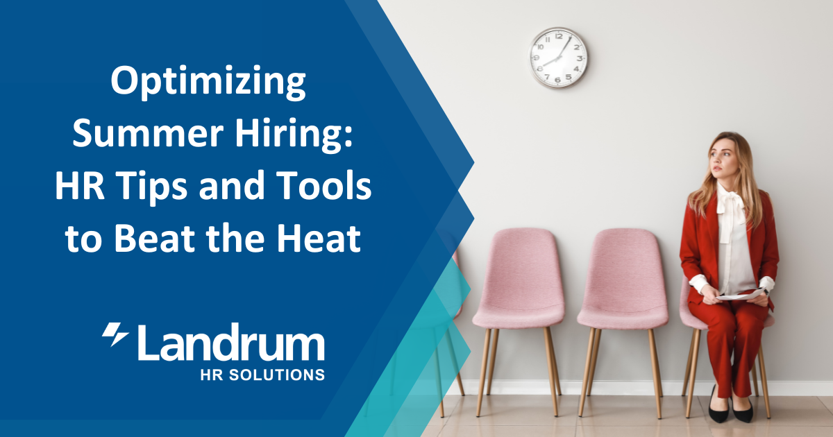 Optimizing Summer Hiring: HR Tips and Tools to Beat the Heat