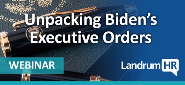 Unpacking Biden’s Executive Orders