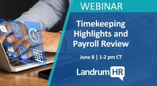 Timekeeping Highlights & Payroll Review 