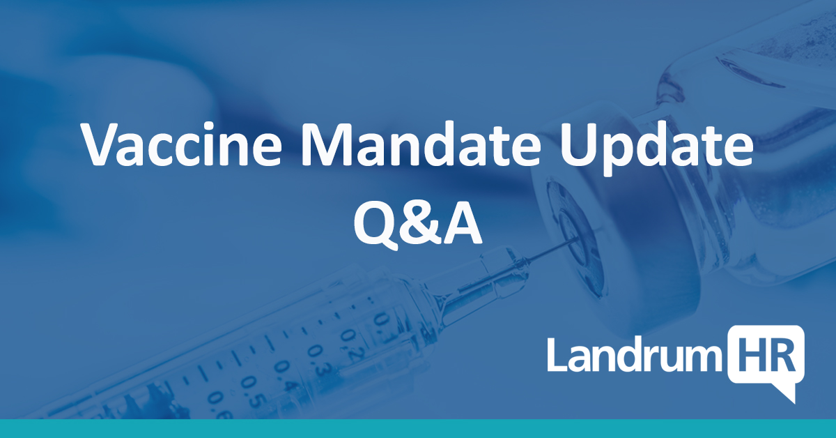 Vaccine Mandate Update Q&A 