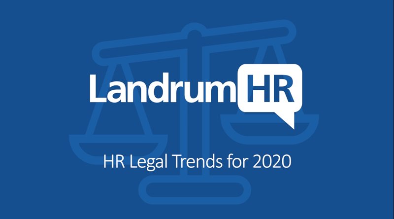 General Counsel of LandrumHR provided insights on what legal changes employers can expect in 2020. 